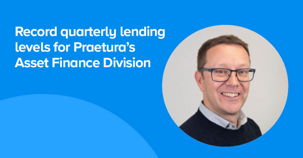 Praetura’s asset finance division hits lending record!